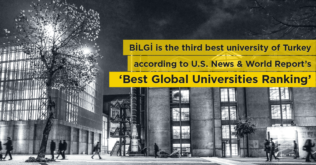 BİLGİ is the third best university of Turkey according to U.S. News & World Report’s ‘Best Global Universities Ranking’