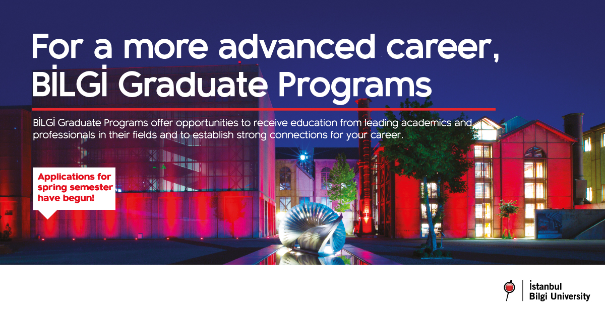 For a more advanced career BİLGİ Graduate Programs