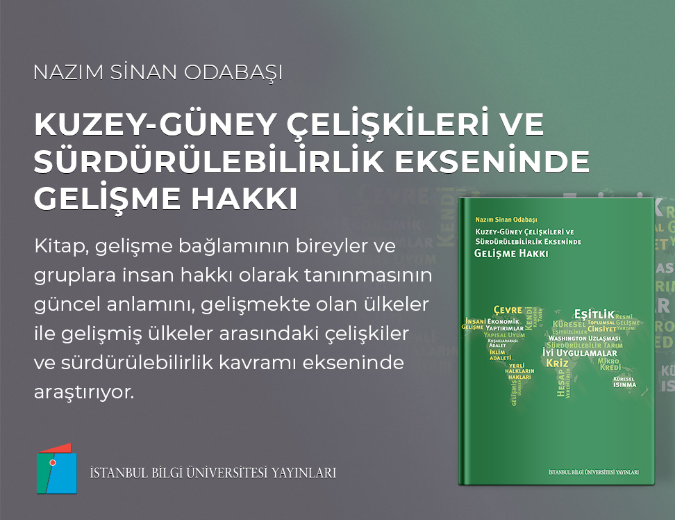 KUZEY-GÜNEY ÇELİŞKİLERİ VE SÜRDÜRÜLEBİLİRLİK EKSENİNDE GELİŞME HAKKI
