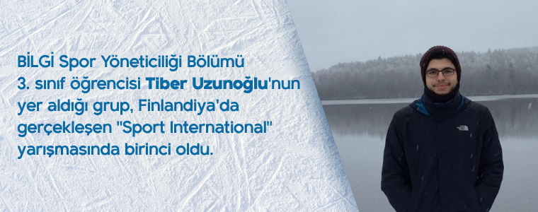 BİLGİ Spor Yöneticiliği öğrencisi Tiber Uzunoğlu'nun yer aldığı grup, Sport International'da 1. oldu