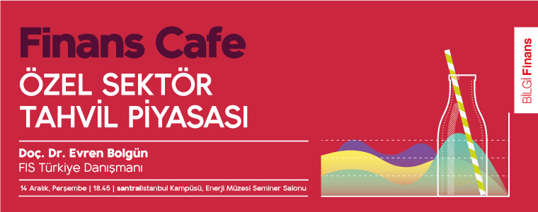 Finans Cafe Seminerleri: Özel Sektör Tahvil Piyasası Finans Cafe Seminerleri: Özel Sektör Tahvil Piyasası