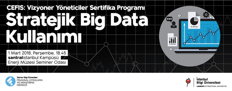 Vizyoner Yöneticiler Sertifika Programı: Stratejik Big Data Kullanımı Vizyoner Yöneticiler Sertifika Programı: Stratejik Big Data Kullanımı