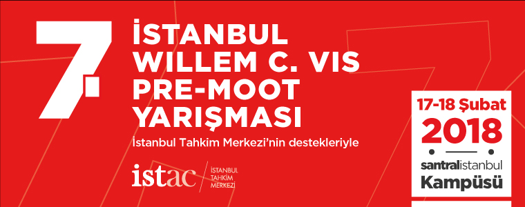 7. Istanbul Willem C. Vis “Pre-Moot” Yarışması 7. Istanbul Willem C. Vis “Pre-Moot” Yarışması