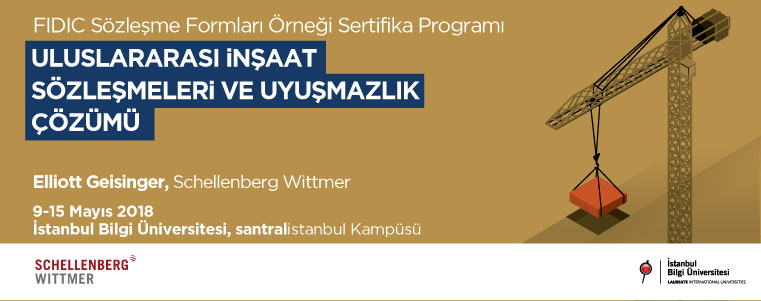 Uluslararası İnşaat Sözleşmeleri ve Uyuşmazlık Çözümü Sertifika Programı Uluslararası İnşaat Sözleşmeleri ve Uyuşmazlık Çözümü Sertifika Programı