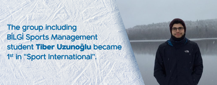 The group including BİLGİ Sports Management student Tiber Uzunoğlu became 1st in Sport International The group including BİLGİ Sports Management student Tiber Uzunoğlu became 1st in Sport International