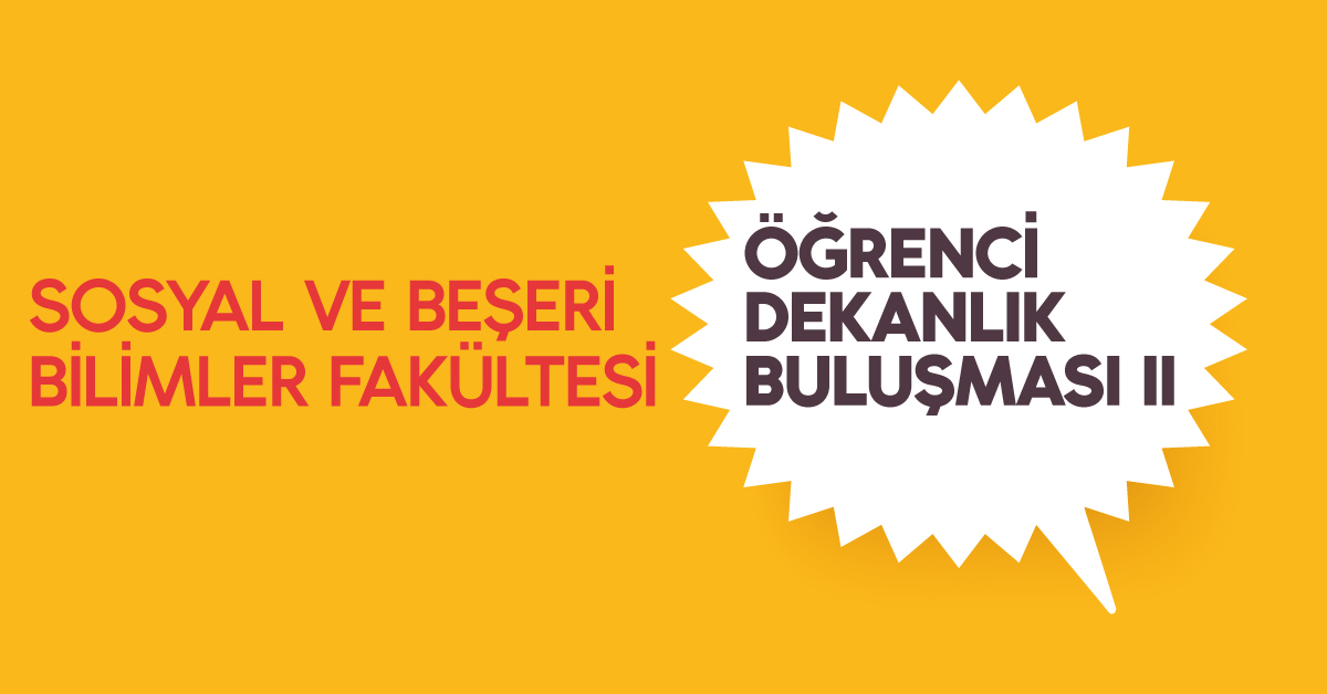 Öğrenci-Dekanlık Buluşması: Sosyal ve Beşeri Bilimler Fakültesi