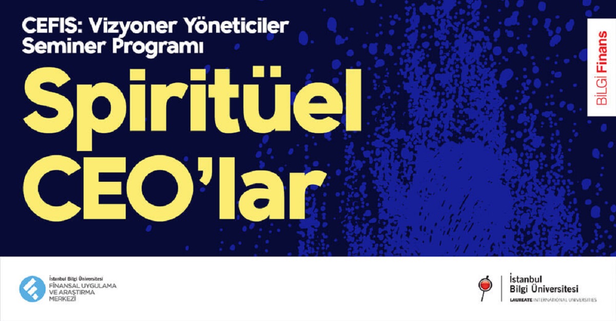 Vizyoner Yöneticiler Seminer Programı: Spiritüel CEO'lar Vizyoner Yöneticiler Seminer Programı: Spiritüel CEO'lar