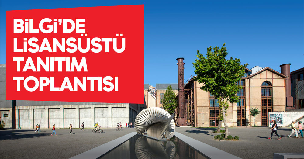 BİLGİ’de Lisansüstü Tanıtım Toplantısı BİLGİ’de Lisansüstü Tanıtım Toplantısı
