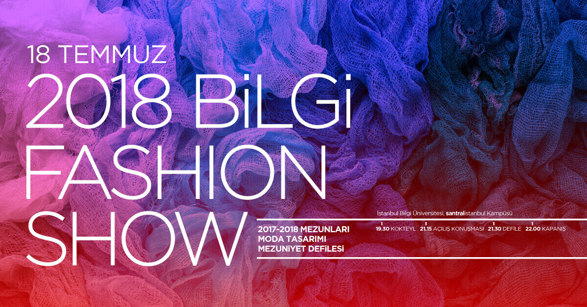 BİLGİ Moda Tasarımı Mezuniyet Defilesi BİLGİ Moda Tasarımı Mezuniyet Defilesi