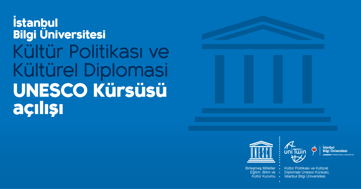 BİLGİ “Kültür Politikası ve Kültürel Diplomasi UNESCO Kürsüsü” açılışı