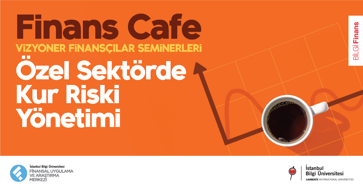 Vizyoner Finansçılar Seminerleri: Özel Sektörde Kur Riski Yönetimi Vizyoner Finansçılar Seminerleri: Özel Sektörde Kur Riski Yönetimi