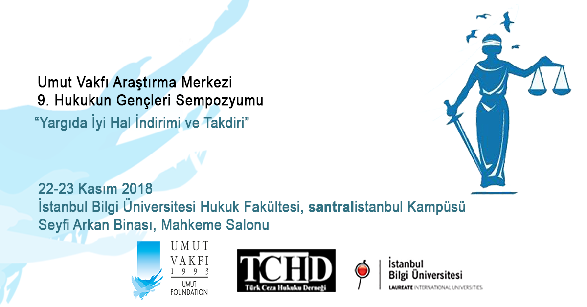 9. Hukukun Gençleri Sempozyumları Dizisi: "Yargıda İyi Hal İndirimi ve Takdiri" 9. Hukukun Gençleri Sempozyumları Dizisi: "Yargıda İyi Hal İndirimi ve Takdiri"