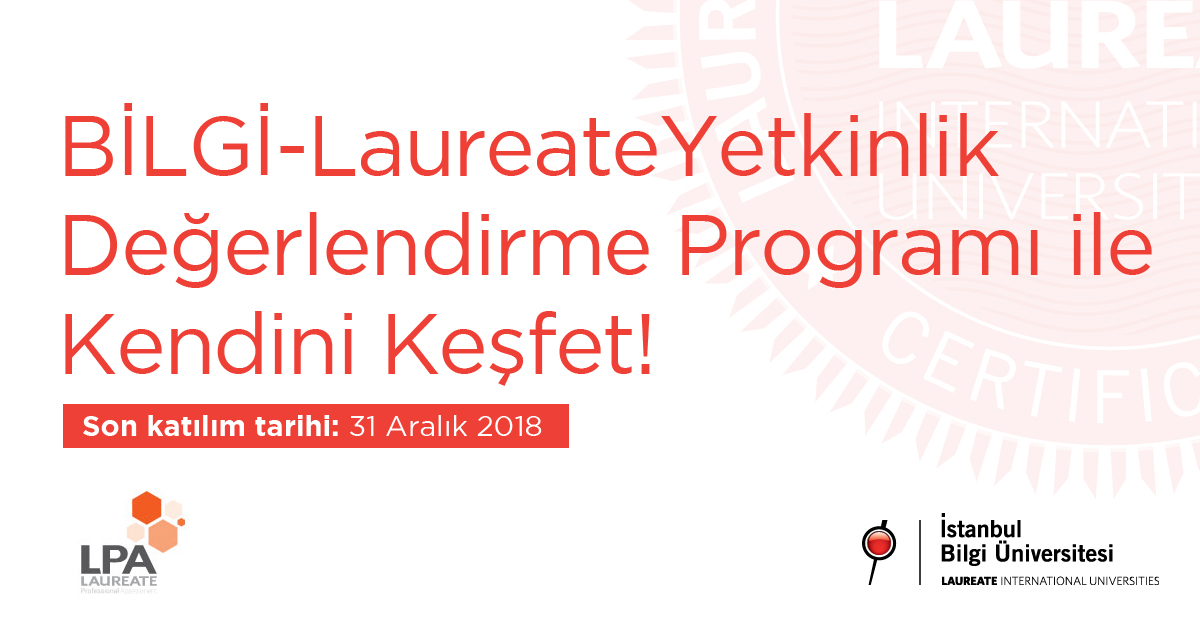 BİLGİ-Laureate Yetkinlik Değerlendirme Programı (LPA) BİLGİ-Laureate Yetkinlik Değerlendirme Programı (LPA)