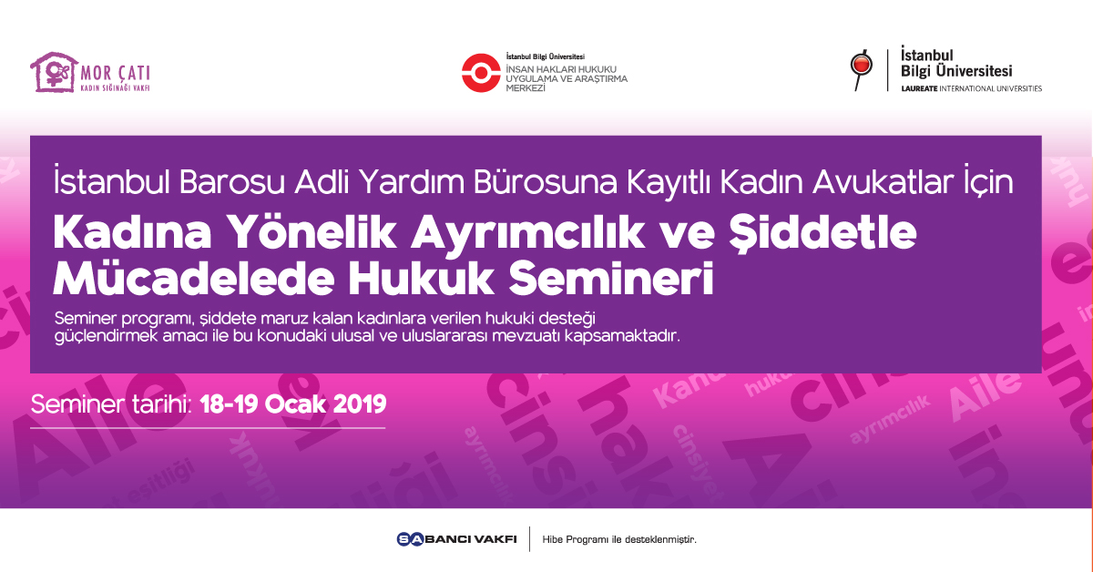 Kadına Yönelik Ayrımcılık ve Şiddetle Mücadelede Hukuk Semineri (İstanbul) Kadına Yönelik Ayrımcılık ve Şiddetle Mücadelede Hukuk Semineri (İstanbul)
