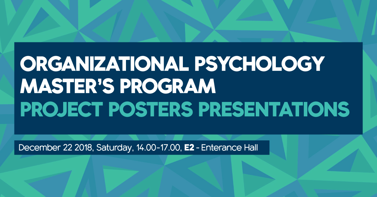 Örgütsel Psikoloji Yüksek Lisans Programı Proje Poster Sunumları