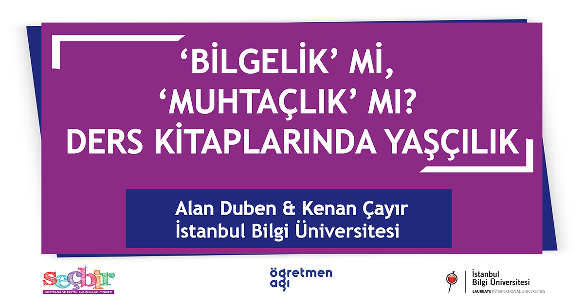 SEÇBİR Öğretmen Ağı Konuşmaları-79: 'Bilgelik' mi? 'Muhtaçlık' mı? Ders Kitaplarında Yaşçılık SEÇBİR Öğretmen Ağı Konuşmaları-79: 'Bilgelik' mi? 'Muhtaçlık' mı? Ders Kitaplarında Yaşçılık