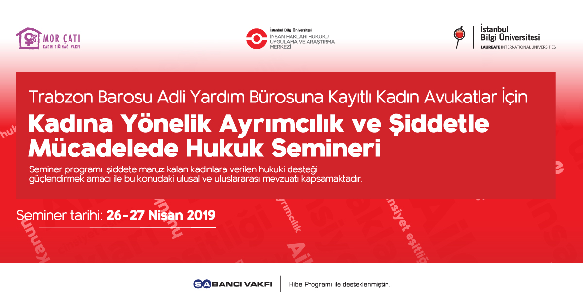 Kadına Yönelik Ayrımcılık ve Şiddetle Mücadelede Hukuk Semineri (Trabzon) Kadına Yönelik Ayrımcılık ve Şiddetle Mücadelede Hukuk Semineri (Trabzon)