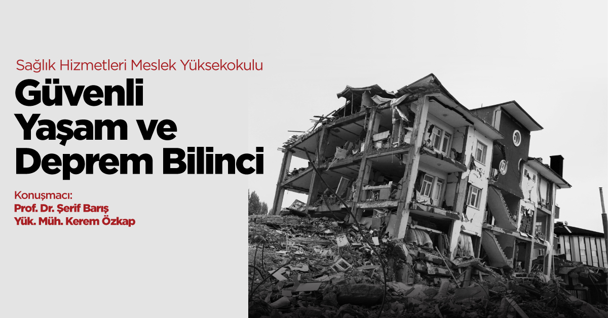 Güvenli Yaşam ve Deprem Bilinci Güvenli Yaşam ve Deprem Bilinci