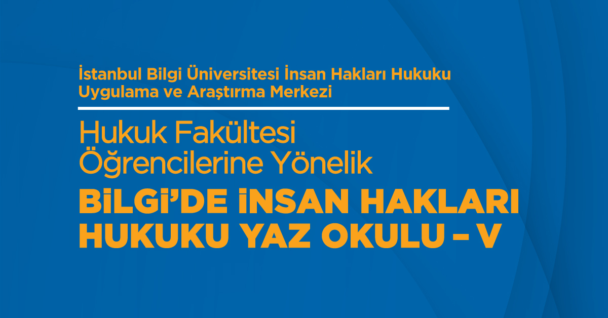 BİLGİ'de İnsan Hakları Hukuku Yaz Okulu-V