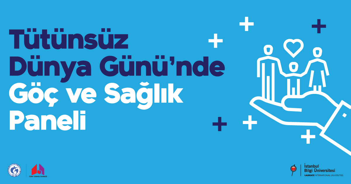 Tütünsüz Dünya Günü’nde Göç ve Sağlık Paneli Tütünsüz Dünya Günü’nde Göç ve Sağlık Paneli