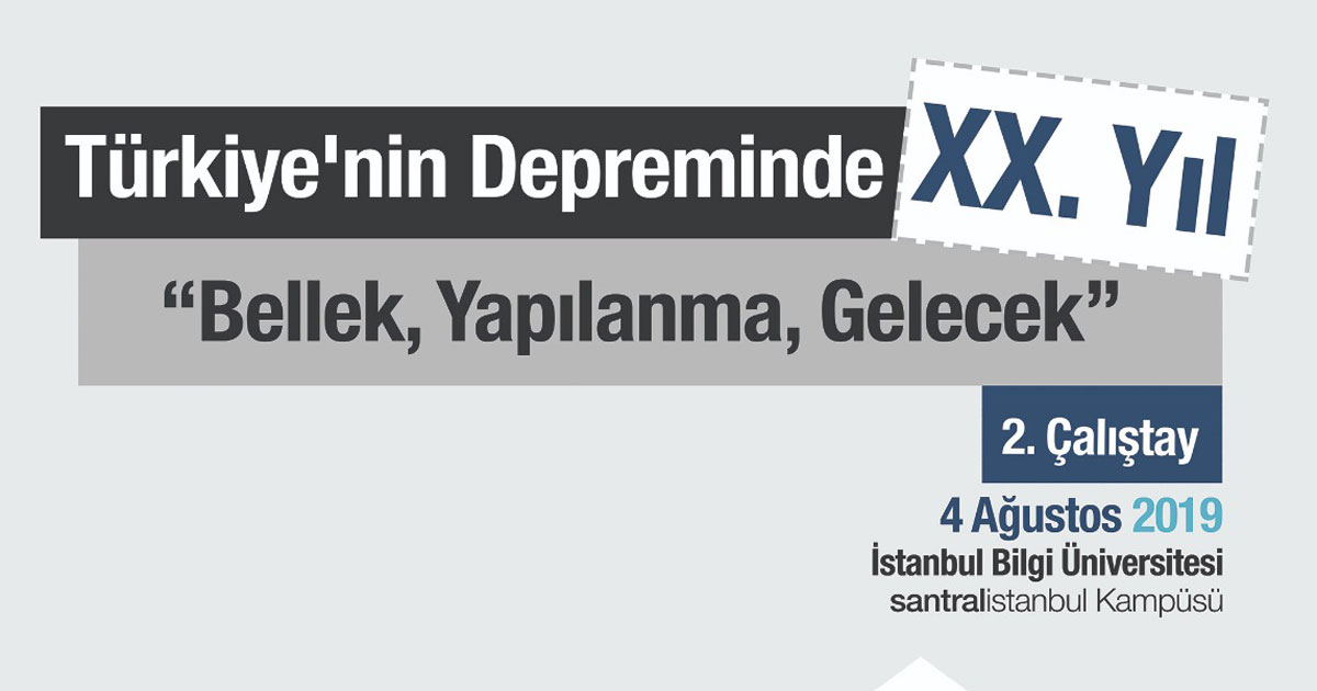 Türkiye’nin Depreminde “Bellek, Yapılanma, Gelecek” Türkiye’nin Depreminde “Bellek, Yapılanma, Gelecek”