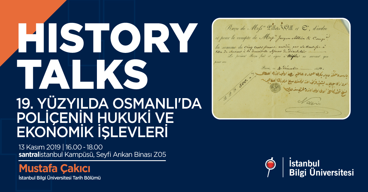 Tarih Konuşmaları: 19. Yüzyılda Osmanlı'da Poliçenin Hukuki ve Ekonomik İşlevleri