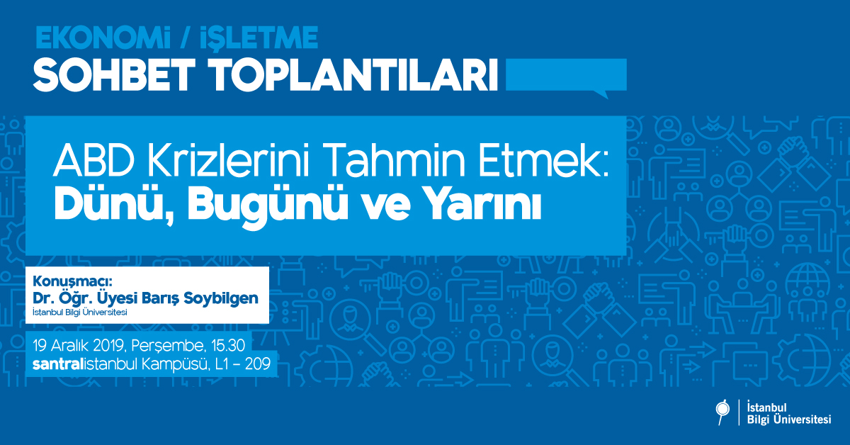 Ekonomi/İşletme Sohbet Toplantıları: ABD Krizlerini Tahmin Etmek: Dünü, Bugünü ve Yarını Ekonomi/İşletme Sohbet Toplantıları: ABD Krizlerini Tahmin Etmek: Dünü, Bugünü ve Yarını