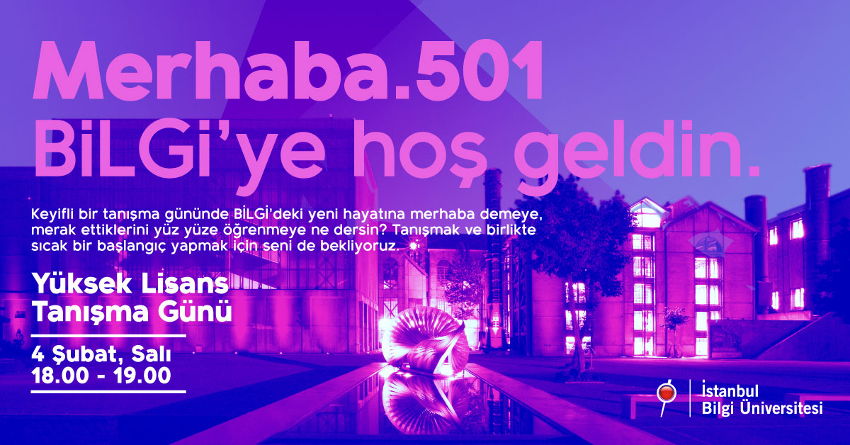 Yüksek Lisans Tanışma Günü: Merhaba.501 Yüksek Lisans Tanışma Günü: Merhaba.501