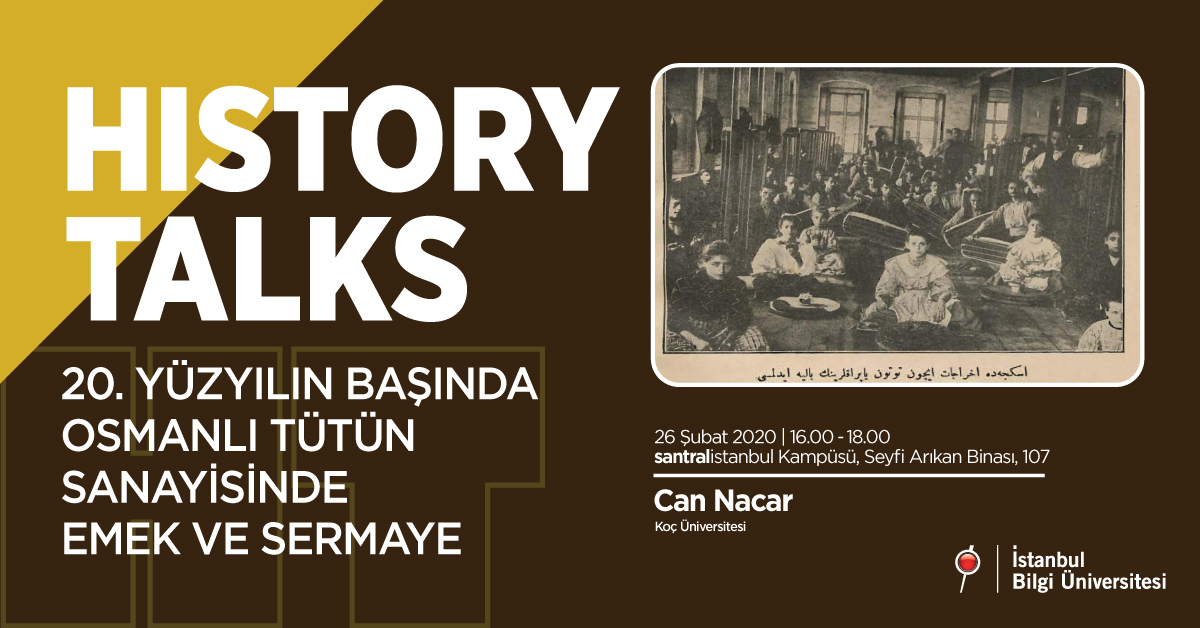 Tarih Konuşmaları: 20. Yüzyılın Başında Osmanlı Tütün Sanayisinde Emek ve Sermaye