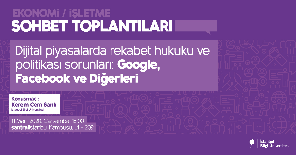 Ekonomi/İşletme Sohbet Toplantıları Dijital piyasalarda rekabet hukuku ve politikası sorunları: Google, Facebook ve Diğerleri Ekonomi/İşletme Sohbet Toplantıları Dijital piyasalarda rekabet hukuku ve politikası sorunları: Google, Facebook ve Diğerleri