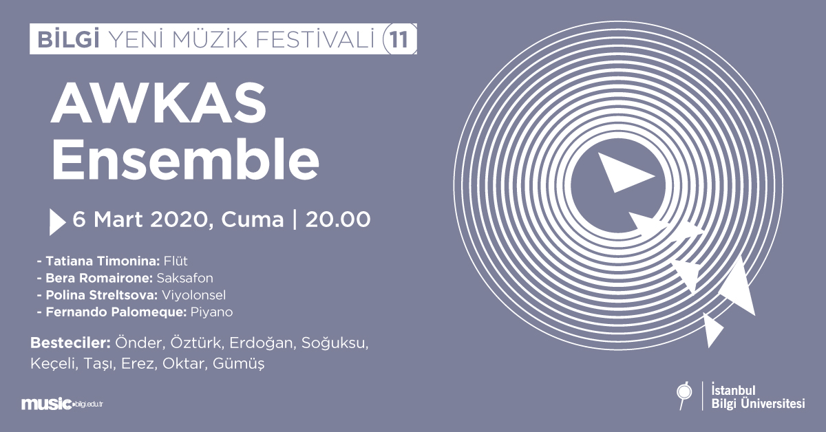 BİLGİ Yeni Müzik Festivali – 11: AWKAS Ensemble BİLGİ Yeni Müzik Festivali – 11: AWKAS Ensemble