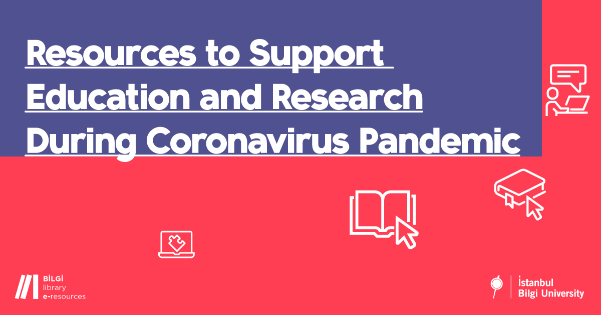 BİLGİ Library published the resources opened up to support education and research BİLGİ Library published the resources opened up to support education and research