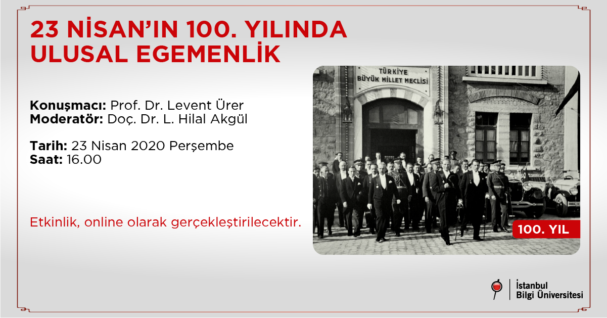 23 Nisan’ın 100. Yılında Ulusal Egemenlik 23 Nisan’ın 100. Yılında Ulusal Egemenlik