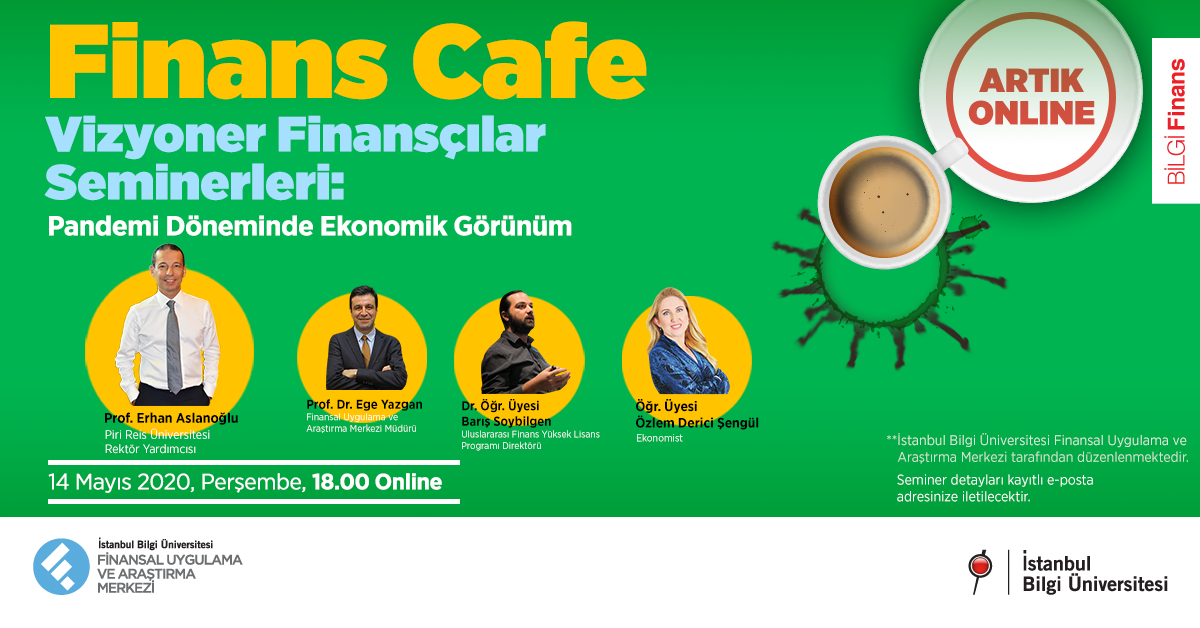 Finans Cafe: Pandemi Döneminde Ekonomik Görünüm Finans Cafe: Pandemi Döneminde Ekonomik Görünüm