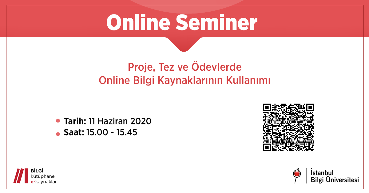 BİLGİ Kütüphane ve E-Kaynaklar Online Seminer: Proje, Tez ve Ödevlerde Online Bilgi Kaynaklarının Kullanımı