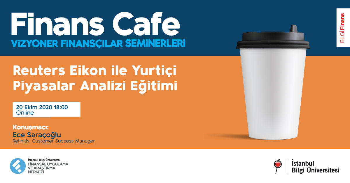 Finans Cafe: Reuters Eikon ile Yurtiçi Piyasalar Analizi Eğitimi Finans Cafe: Reuters Eikon ile Yurtiçi Piyasalar Analizi Eğitimi