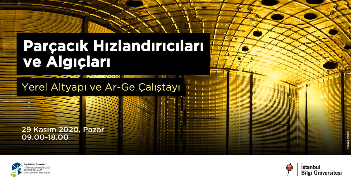 Parçacık Hızlandırıcıları ve Algıçları Yerel Altyapı ve Ar-Ge Çalıştayı Parçacık Hızlandırıcıları ve Algıçları Yerel Altyapı ve Ar-Ge Çalıştayı