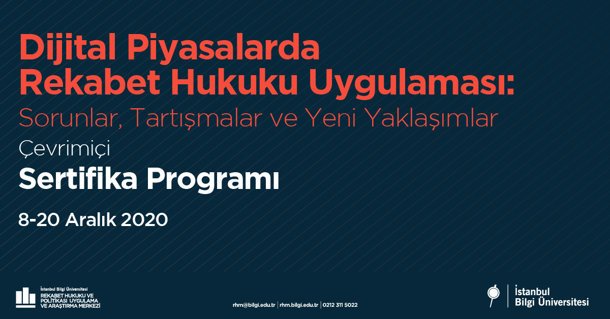Dijital Piyasalarda Rekabet Hukuku Uygulaması: Sorunlar, Tartışmalar ve Yeni Yaklaşımlar – Sertifika Programı Dijital Piyasalarda Rekabet Hukuku Uygulaması: Sorunlar, Tartışmalar ve Yeni Yaklaşımlar – Sertifika Programı