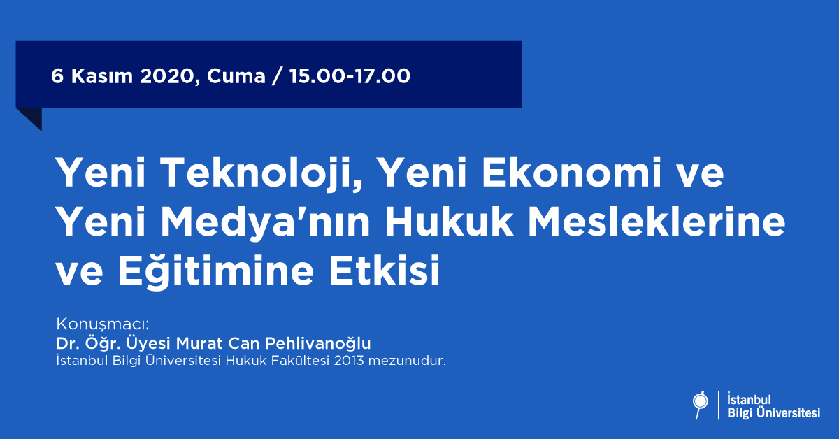 Yeni Teknoloji, Yeni Ekonomi ve Yeni Medya'nın Hukuk Mesleklerine ve Eğitimine Etkisi Yeni Teknoloji, Yeni Ekonomi ve Yeni Medya'nın Hukuk Mesleklerine ve Eğitimine Etkisi