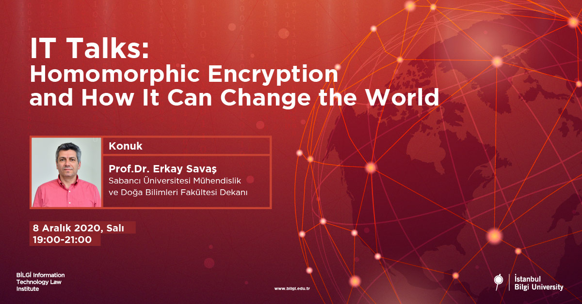 IT Talks: Homomorphic Encryption and How It Can Change the World IT Talks: Homomorphic Encryption and How It Can Change the World