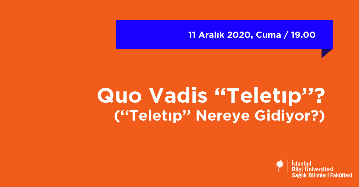 Quo Vadis “Teletıp”? (“Teletıp” Nereye Gidiyor?)