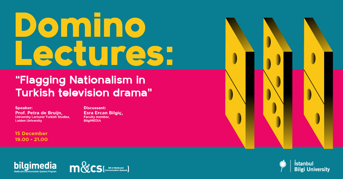 Domino Lectures: “Flagging Nationalism in Turkish television drama” Domino Lectures: “Flagging Nationalism in Turkish television drama”