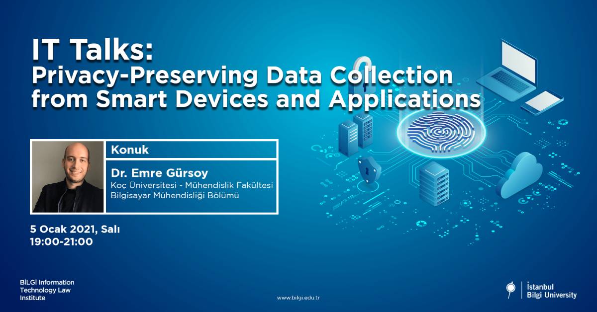 IT Talks: Privacy-Preserving Data Collection from Smart Devices and Applications IT Talks: Privacy-Preserving Data Collection from Smart Devices and Applications