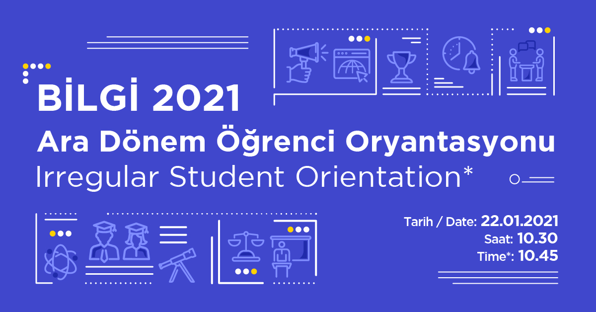 BİLGİ 2021 Ara Dönem Öğrenci Oryantasyonu