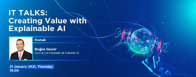 IT TALKS: Creating Value with Explainable AI IT TALKS: Creating Value with Explainable AI