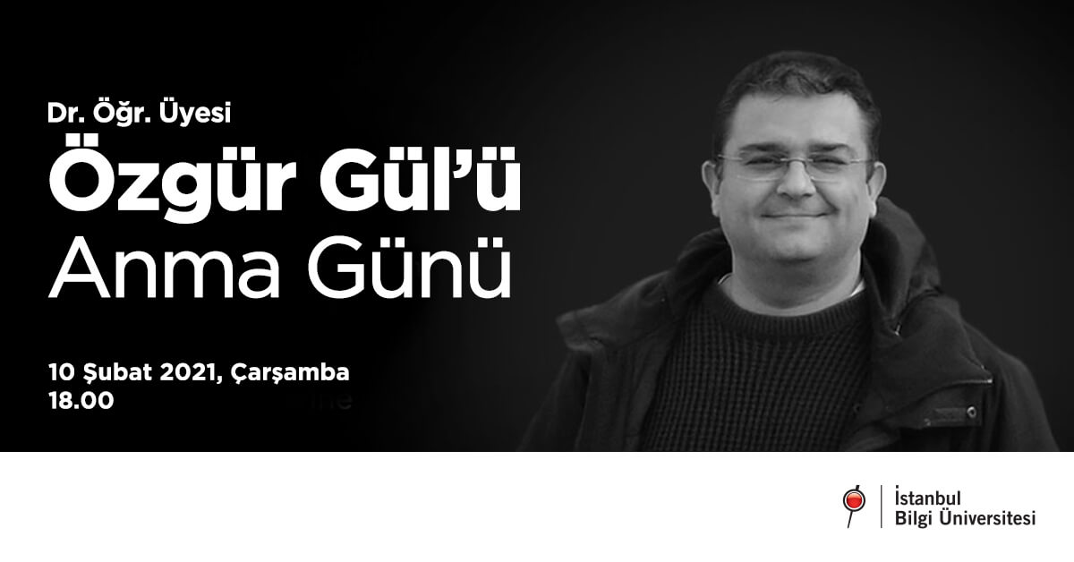 Dr. Öğr. Üyesi Özgür Gül'ü Anma Günü Dr. Öğr. Üyesi Özgür Gül'ü Anma Günü