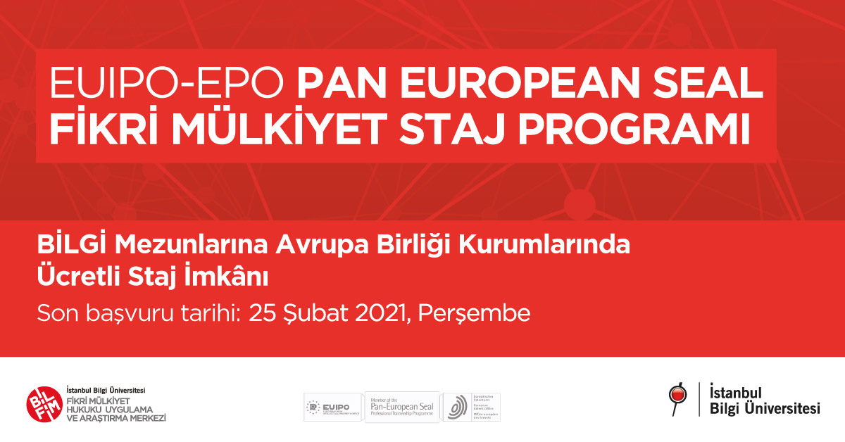 EUIPO-EPO Pan European Seal Fikri Mülkiyet Staj Programı BİLGİ Mezunlarına Avrupa Birliği Kurumlarında Ücretli Staj İmkânı