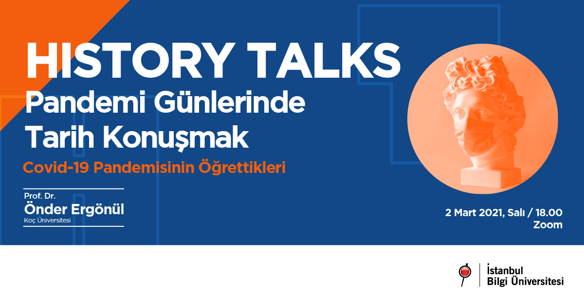 HISTORY TALKS: PANDEMİ GÜNLERİNDE TARİH KONUŞMAK HISTORY TALKS: PANDEMİ GÜNLERİNDE TARİH KONUŞMAK