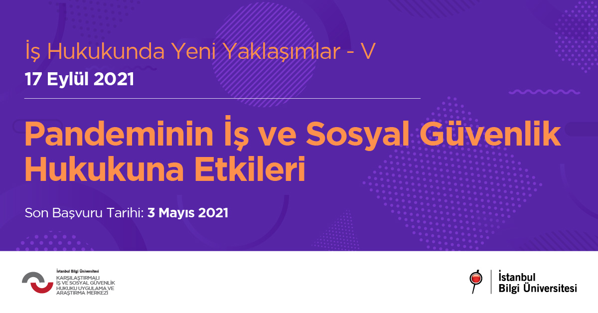 İŞ HUKUKUNDA YENİ YAKLAŞIMLAR -V PANDEMİNİN İŞ ve SOSYAL GÜVENLİK HUKUKUNA ETKİLERİ İŞ HUKUKUNDA YENİ YAKLAŞIMLAR -V PANDEMİNİN İŞ ve SOSYAL GÜVENLİK HUKUKUNA ETKİLERİ