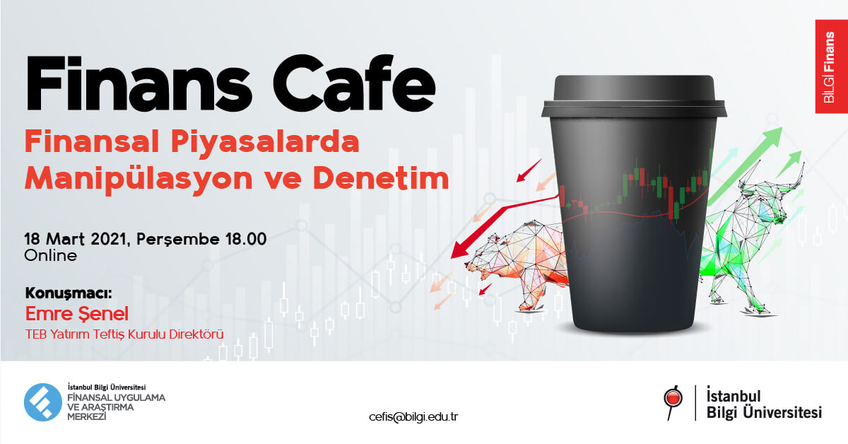 Finans Cafe: Finansal Piyasalarda Manipülasyon ve Denetim Finans Cafe: Finansal Piyasalarda Manipülasyon ve Denetim